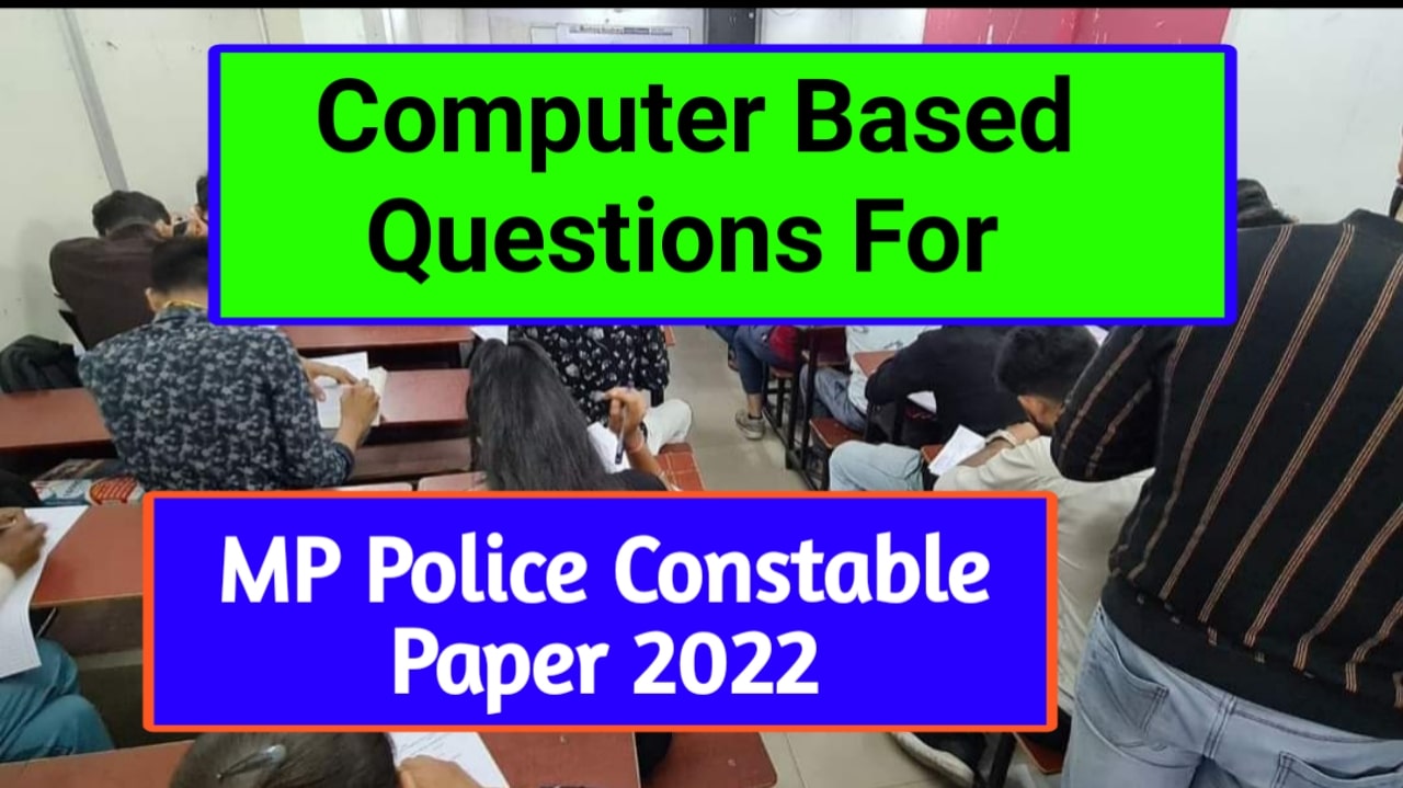 Computer Based Questions For MP Police Constable Paper 2022